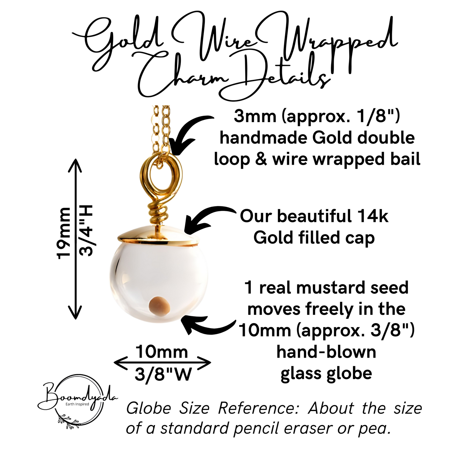 Gold wire wrapped mustard seed charm with detailed labels. The charm features a 3mm (approx. 1/8") handmade gold double loop and wire-wrapped bail, a 14k gold-filled cap, and a 10mm (approx. 3/8") hand-blown glass globe containing one real mustard seed. Overall height is 19mm (3/4"). Globe size is compared to a standard pencil eraser or pea. "Boomdyada" logo is shown at the bottom left.